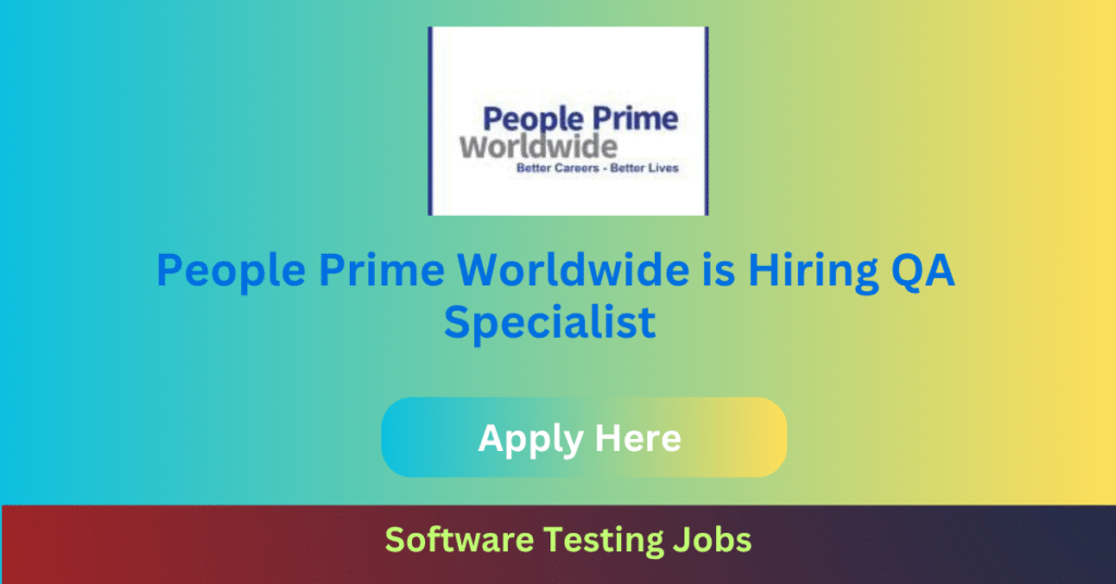 People Prime Worldwide is Hiring QA Specialist