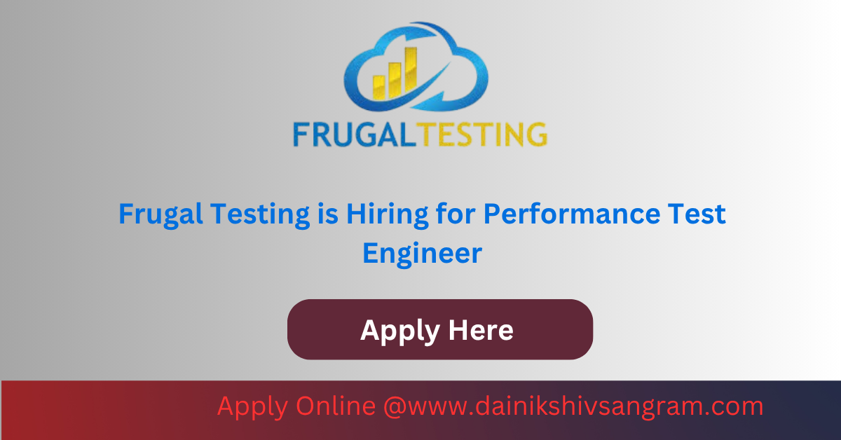 Frugal Testing is Hiring for Performance Test Engineer