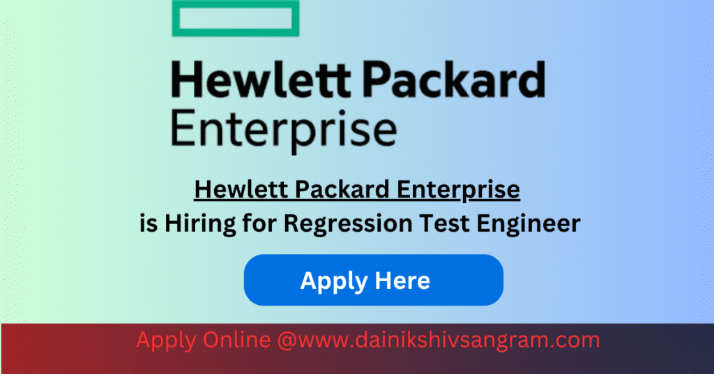 Hewlett Packard Enterprise is Hiring for Regression Test Engineer