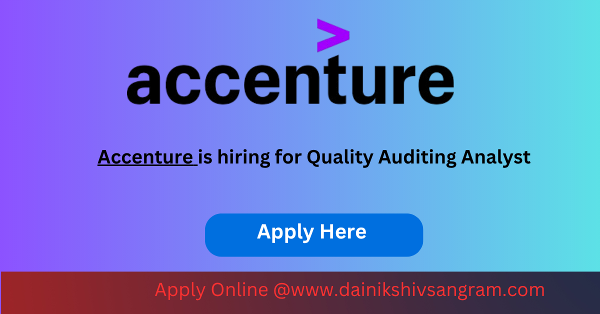 Accenture is hiring for Quality Auditing Analyst