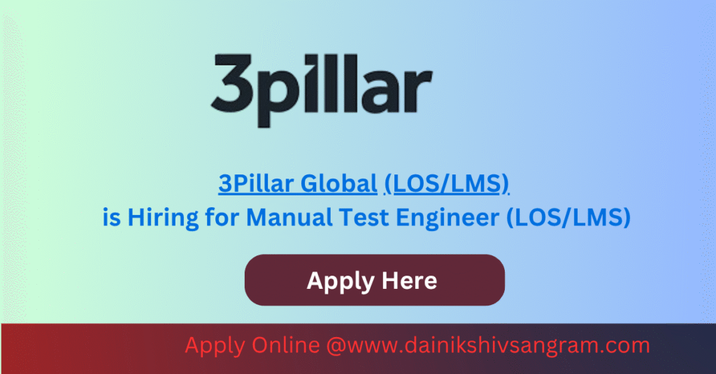 3Pillar Global (LOS/LMS) is Hiring for Manual Test Engineer (LOS/LMS)